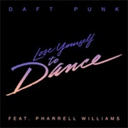 Lose Yourself to Dance - Daft Punk Ft. Pharell Williams