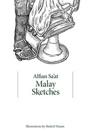 Malay Sketches (Alfian Sa&#39;at)