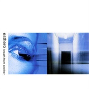 Breath From Another - Esthero