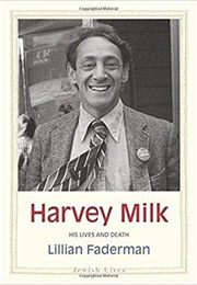 Harvey Milk: His Lives and Death (Lillian Faderman)