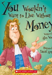 You Wouldn't Want to Live Without Money! (Woolf)