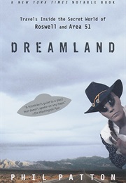 Dreamland: Travels Inside the Secret World of Roswell and Area 51 (Phil Patton)