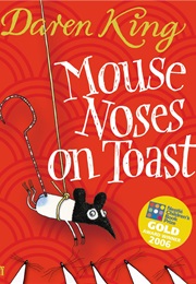 Mouse Nose on Toast (Daren King)
