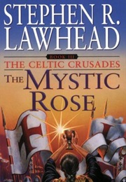 The Mystic Rose (Stephen Lawhead)