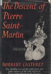 The Descent of Pierre Saint-Martin (Norbert Casteret)