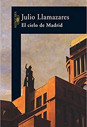 El Cielo De Madrid (Julio Llamazares)