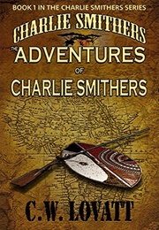 The Adventures of Charlie Smithers (C.W. Lovatt)