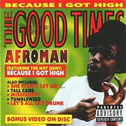 Afroman - The Good Times