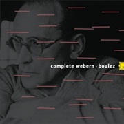 Anton Webern - Complete Works (Boulez, 2000)