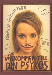 Välkommen Till Din Psykos (Nanna Johansson)