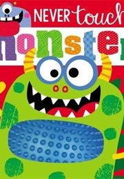 Never Touch a Monster (Rosie Greening)