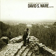 David S. Ware - Third Ear Recitation