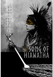 The Song of Hiawatha (Henry Wadsworth Longfellow)
