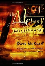 The Alchemy of Mirrormask (Neil Gaiman & Dave McKean)