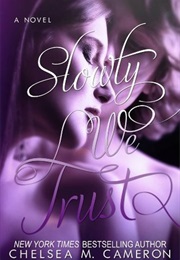 Slowly We Trust (Chelsea M. Cameron)
