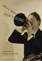 Real Men Don&#39;t Sing (Allison McCracken)