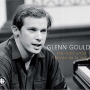 Glenn Gould - The Radio Artist = L'artiste De La Radio