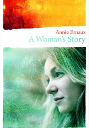 A Woman&#39;s Story (Annie Ernaux)