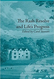 The Rash Resolve and Life's Progress (Eliza Haywood)