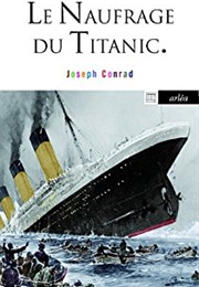 Le Naufrage Du Titanic Et Autres Écrits Sur La Mer (Joseph Conrad)