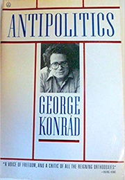 Antipolitics (György (George) Konrád)