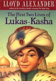 The First Two Lives of Lukas-Kasha (Lloyd Alexander)