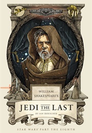 William Shakespeare&#39;s Jedi the Last (Ian Doescher)