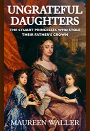 Ungrateful Daughters (Maureen Waller)