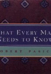 What Every Man Needs to Know (Robert Pasick)