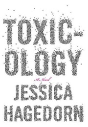 Toxicology (Jessica Hagedorn)
