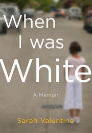 When I Was White (Sarah Valentine)