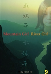 Mountain Girl River Girl (Ting-Xing Ye)