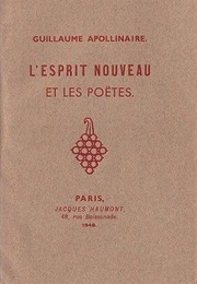 L'esprit Nouveau Et Les Poètes (Guillaume Apollinaire)