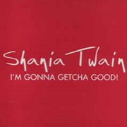 I'm Gonna Getcha Good (Red Version) - Shania Twain