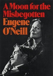 A Moon for the Misbegotten (Eugene O&#39;Neill)