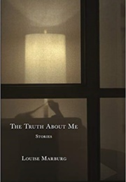 The Truth About Me (Louise Marburg)