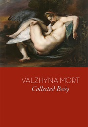 Collected Body (Valzhyna Mort)