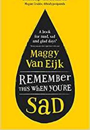 Remember This When You're Sad (Maggy Van Eijk)