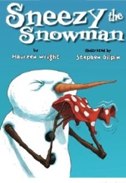 Sneezy the Snowman (Maureen Wright)
