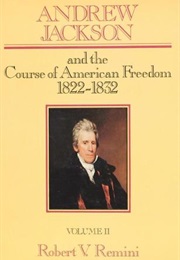 Andrew Jackson: The Course of American Freedom, Vol. II (Robert Rimini)
