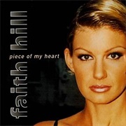 Piece of My Heart - Faith Hill