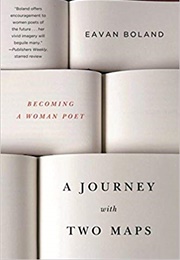 A Journey With Two Maps: Becoming a Woman Poet (Eavan Boland)