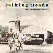 Life During Wartime - Talking Heads