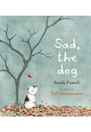 Sad, the Dog (Sandy Fussell)