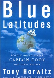 Blue Latitudes: Boldly Going Where Captain Cook Has Gone Before (Tony Horwitz)