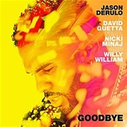 Goodbye - Jason Derulo X David Guetta Feat. Nicki Minaj & Willy William