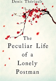 The Peculiar Life of a Lonely Postman (Dennis Thieriault)