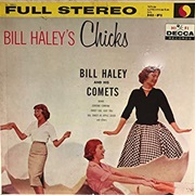 Bill Haley and His Comets Bill Haley's Chicks