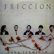 Para Terminar – Fricción (1988)
