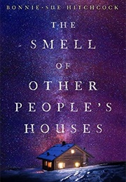 The Smell of Other People&#39;s Houses (Bonnie-Sue Hitchcock)